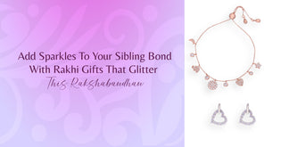  Add Sparkles To Your Sibling Bond With Rakhi Gifts That Glitter This Raksha Bandhan
